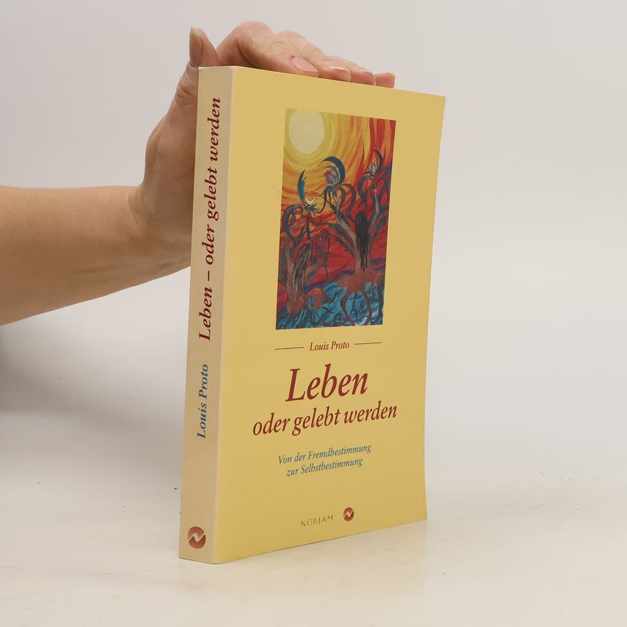 Louis Proto Leben - oder gelebt werden