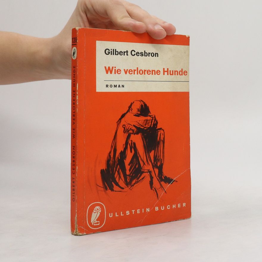 Gilbert Cesbron Wie verlorene Hunde