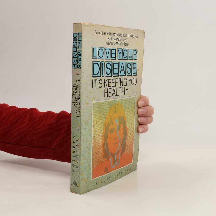 John Harrison Love Your Disease