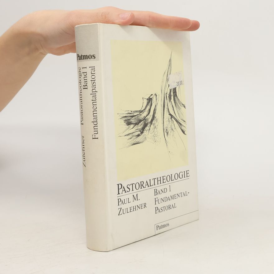 Paul Zulehner Pastoraltheologie. Band 1. Fundamentalpastoral