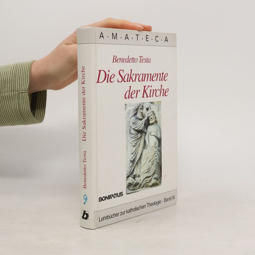 Benedetto Testa Die Sakramente der Kirche