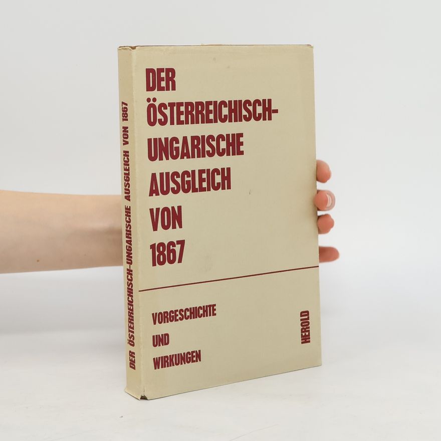Autorenkollektiv Der Österreichisch-ungarische Ausgleich von 1867