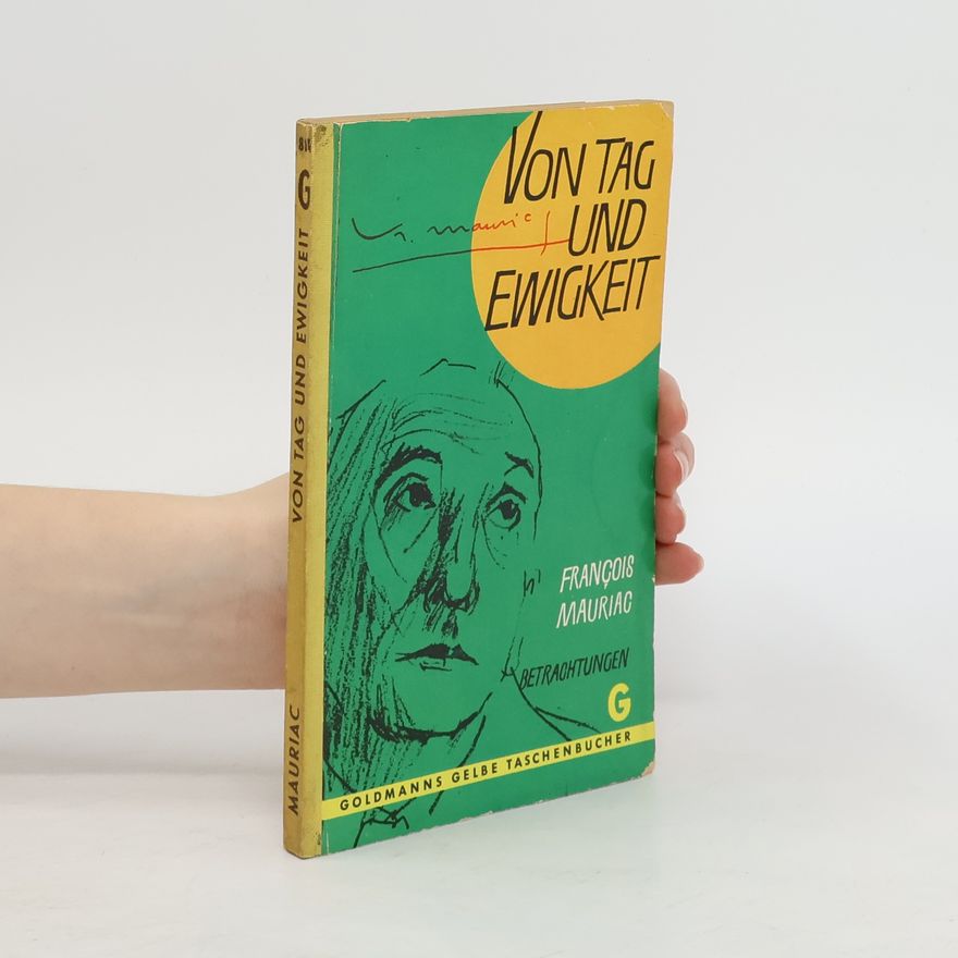 François Mauriac Von tag und Ewigkeit