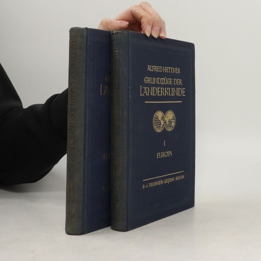 Alfred Hettner Grundzüge der Länderkunde I+II