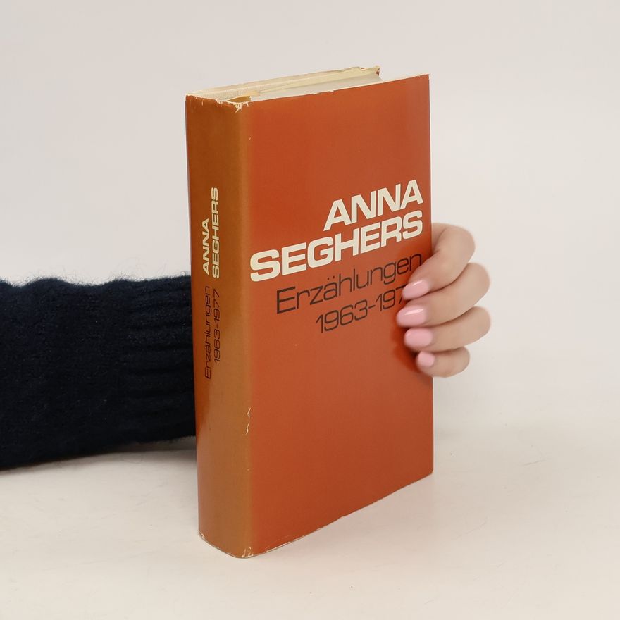 Anna Seghers Erzählungen 1963-1977