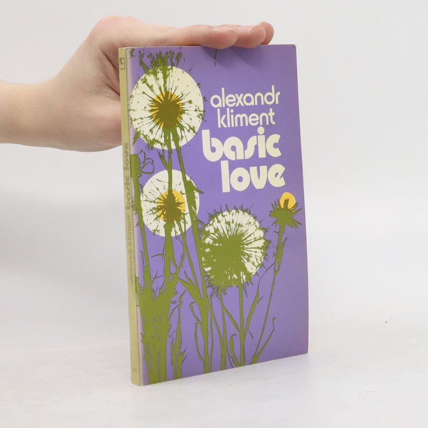 Alexandr Kliment Basic love: Šťastný život