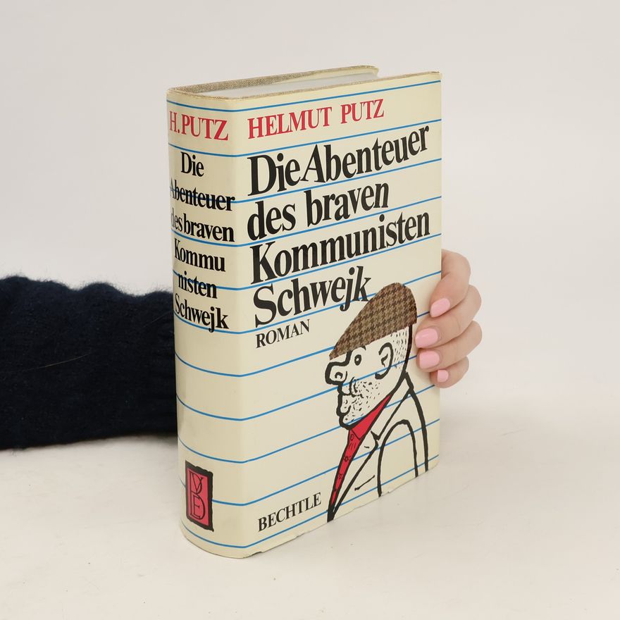 Helmut Pütz Die Abenteuer des braven Kommunisten Schwejk