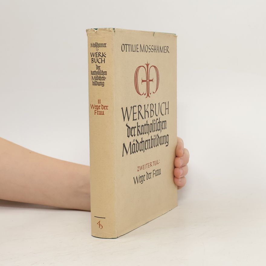 Ottilie Moßhammer Werkbuch der katholischen Mädchenbildung