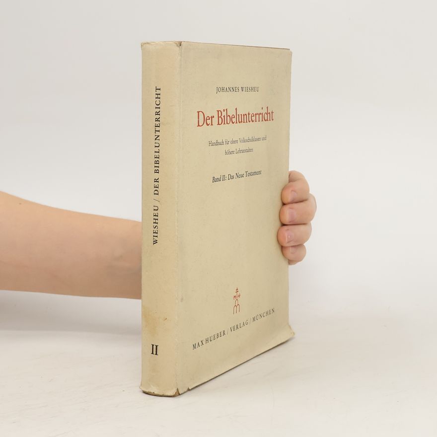 Johannes Wiesheu Der Bibelunterricht. Band II: Das Neue Testament