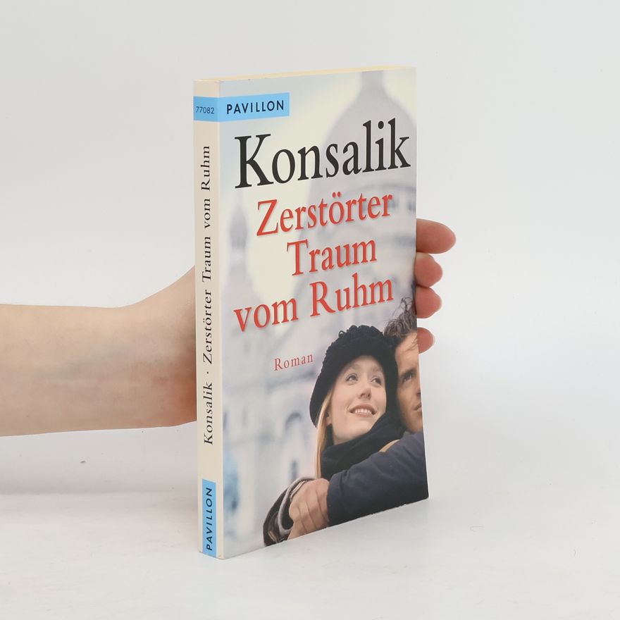 Heinz Günther Konsalik Zerstörter Traum vom Ruhm