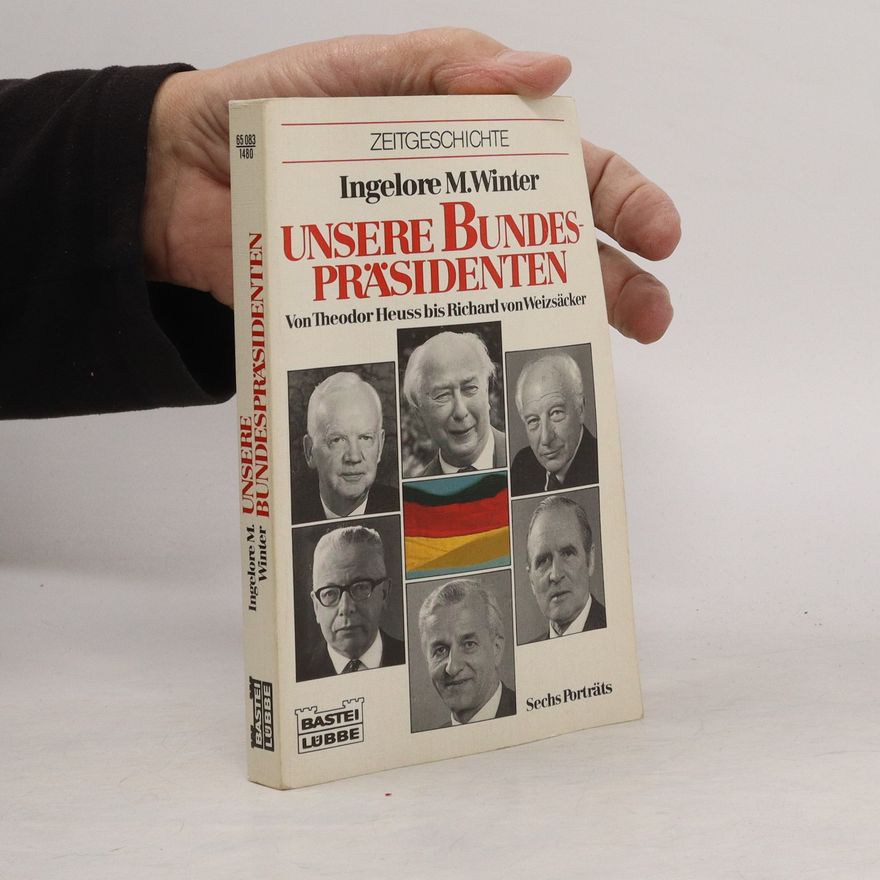 Ingelore M. Winter Unsere Bundespräsidenten