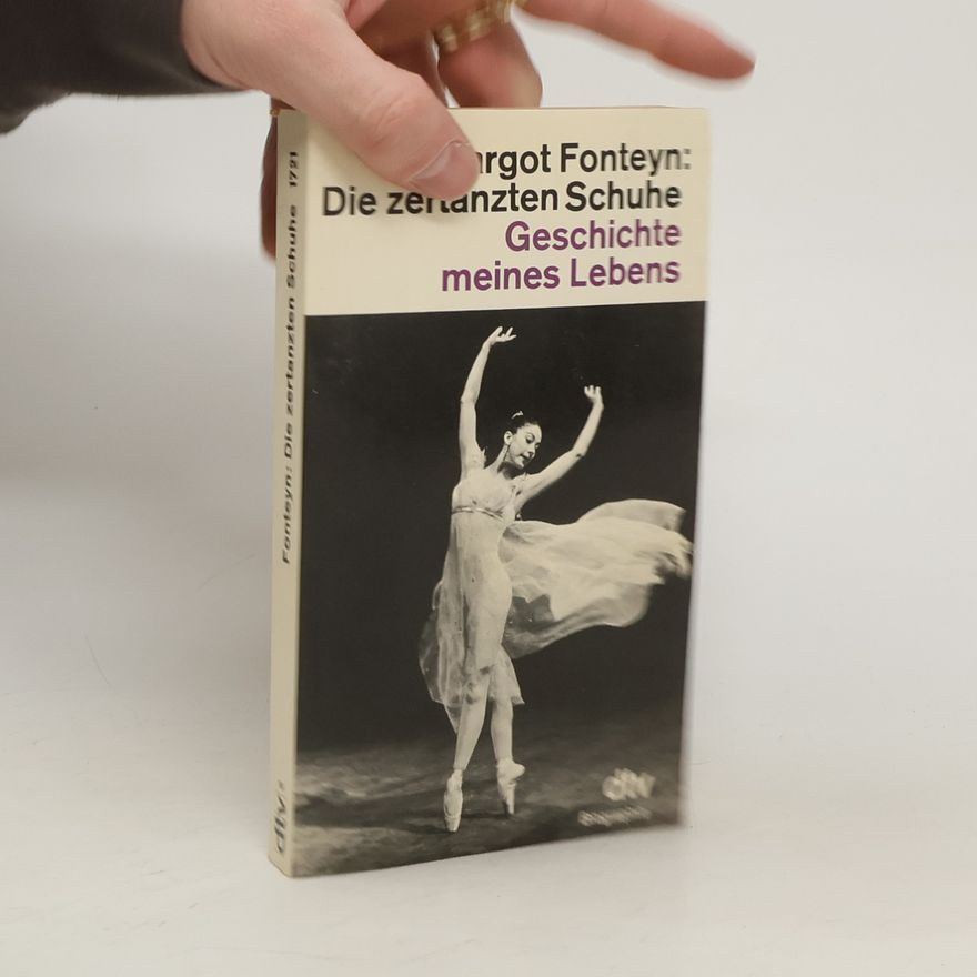 Margot Fonteyn Die zertanzten Schuhe