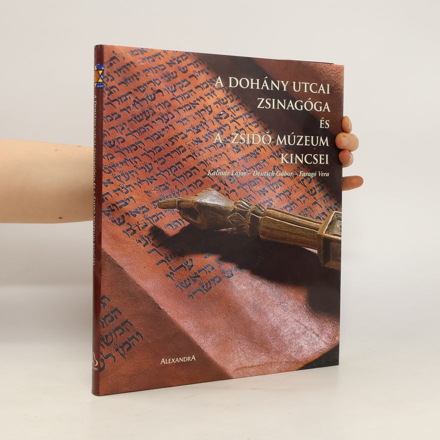 Collectif d'auteurs A dohány utcai zsinagóga és a zsidó múzeum kincsei