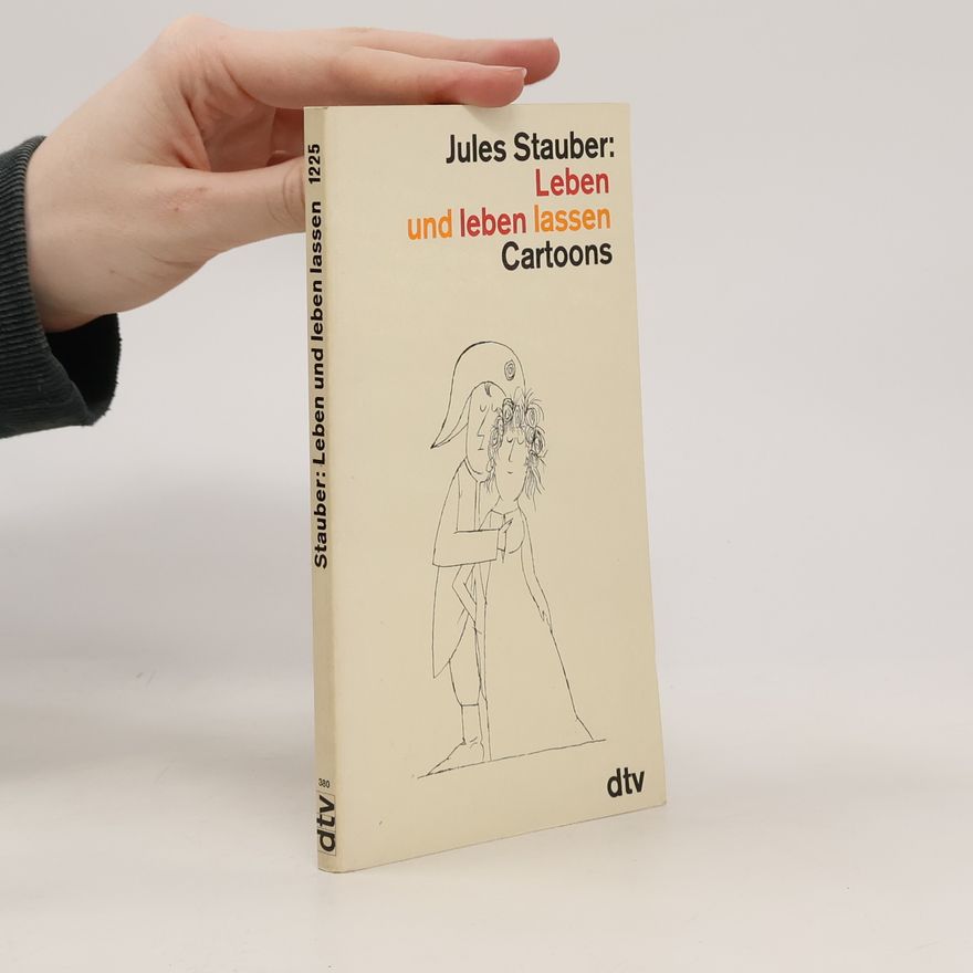 Jules Stauber Leben und leben lassen