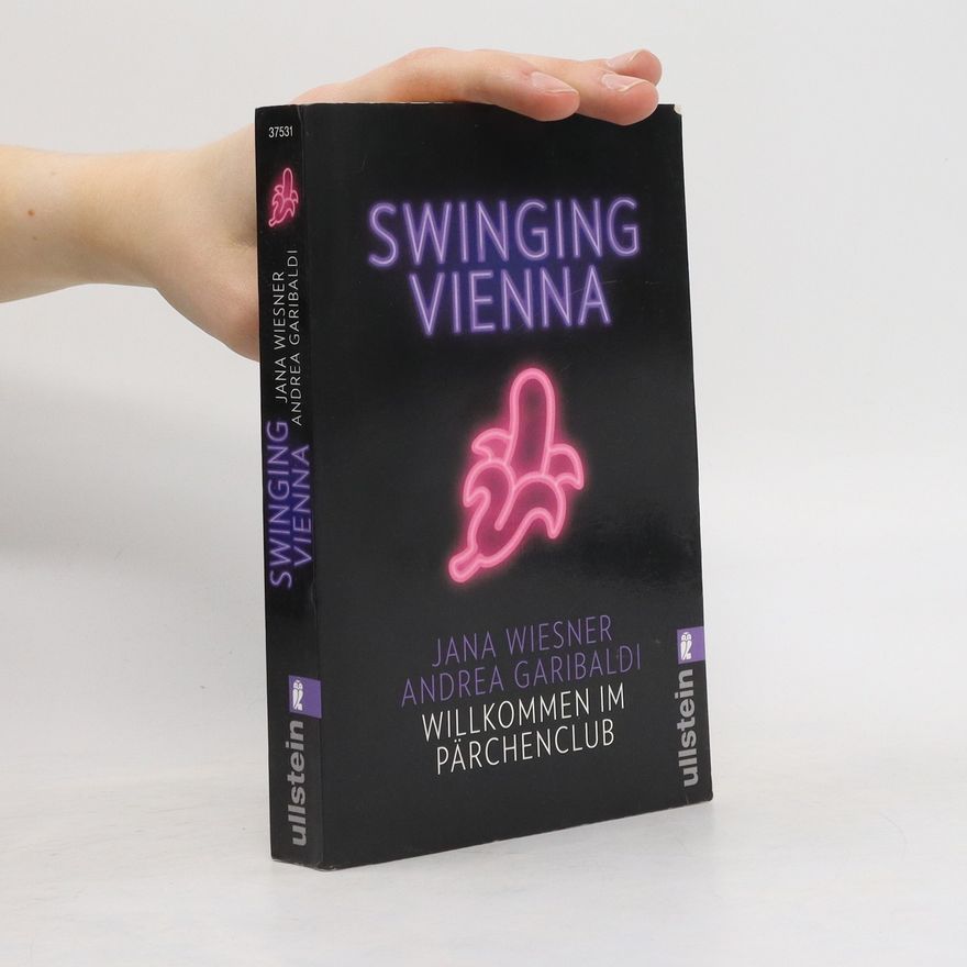 Jana Wiesner Swinging Vienna: Willkommen im Pärchenclub