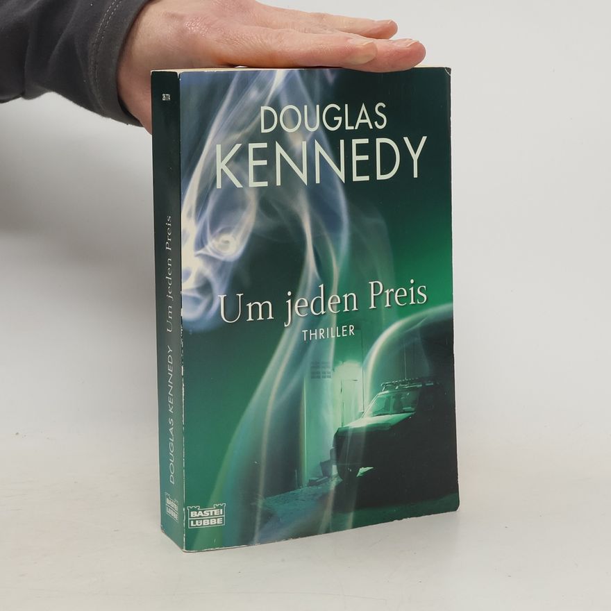 Douglas Kennedy Um jeden Preis