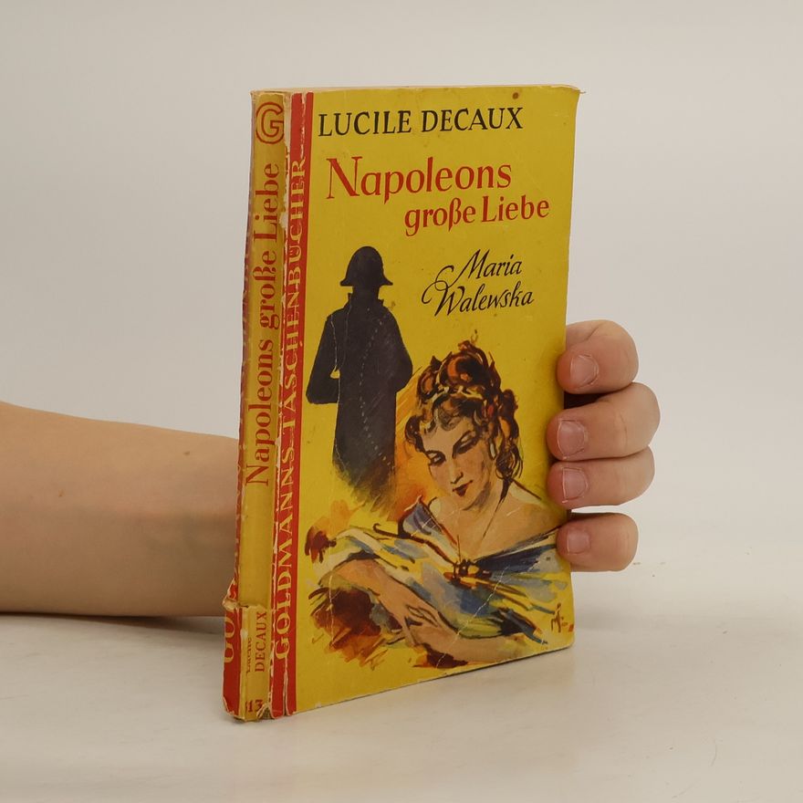 Lucile Decaux Napoléons große Liebe