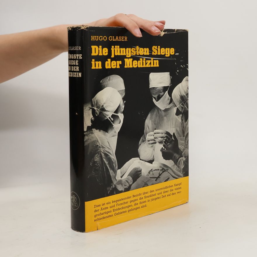 Hugo Glaser Die jüngsten Siege in der Medizin