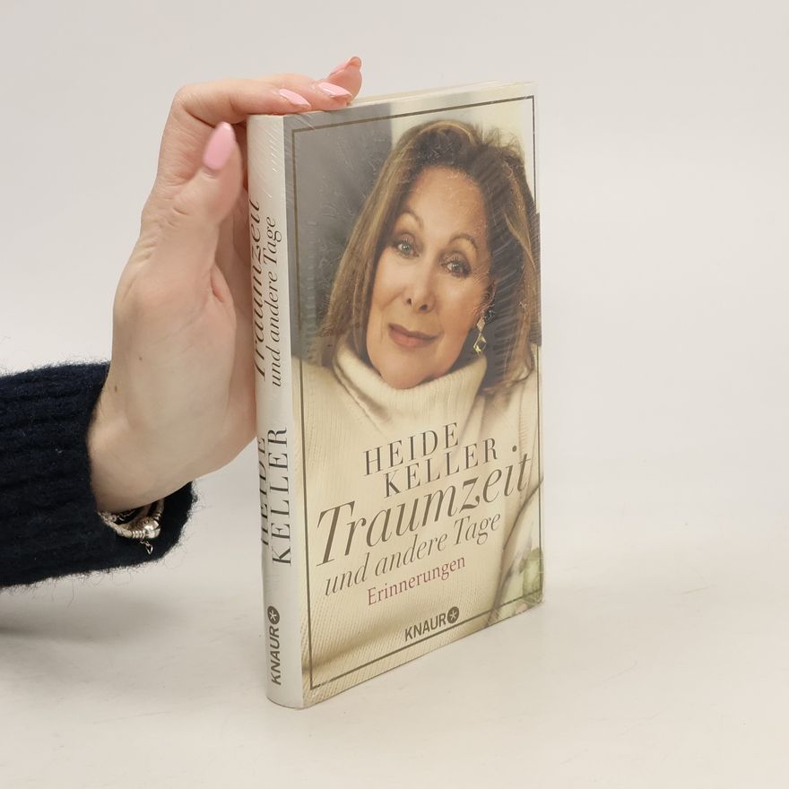 Heide Keller Traumzeit und andere Tage: Erinnerungen