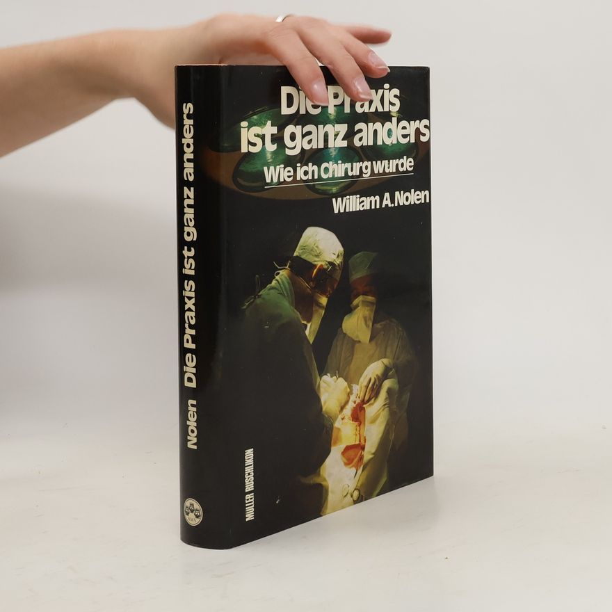 William A. Nolen Die Praxis ist ganz anders