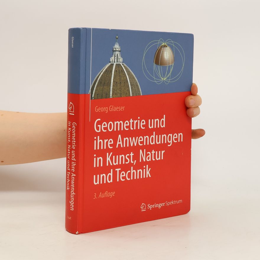 Hans-Georg Glaeßer Geometrie und ihre Anwendungen in Kunst, Natur und Technik