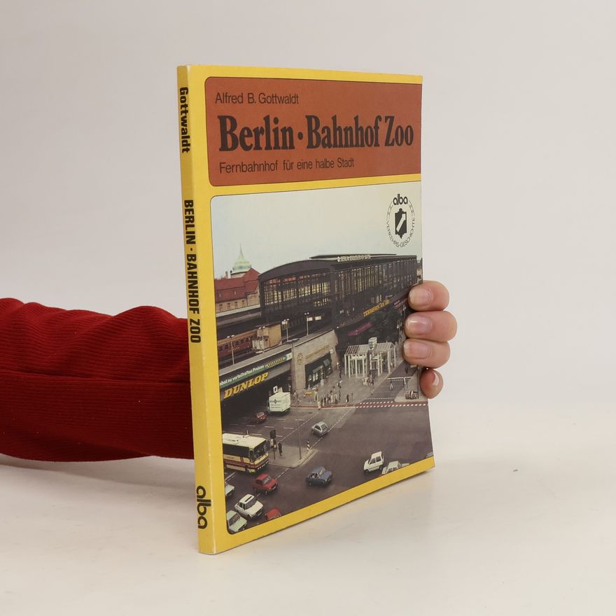 Alfred Gottwaldt Berlin, Bahnhof Zoo