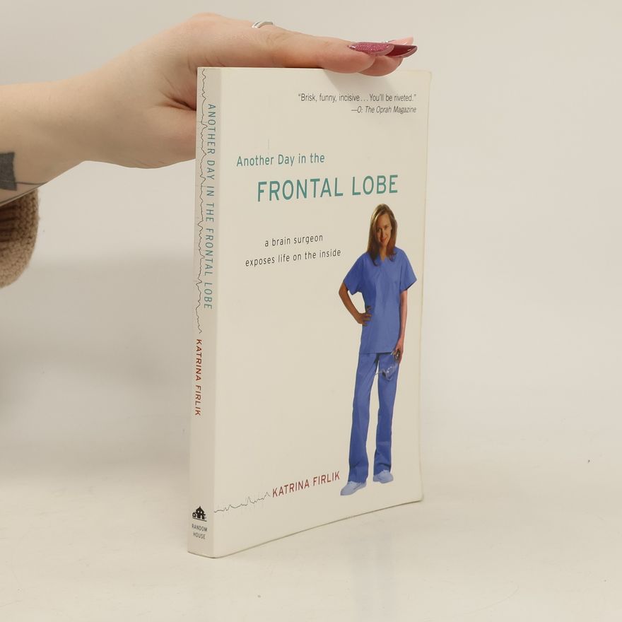Katrina Firlik Another Day in the Frontal Lobe