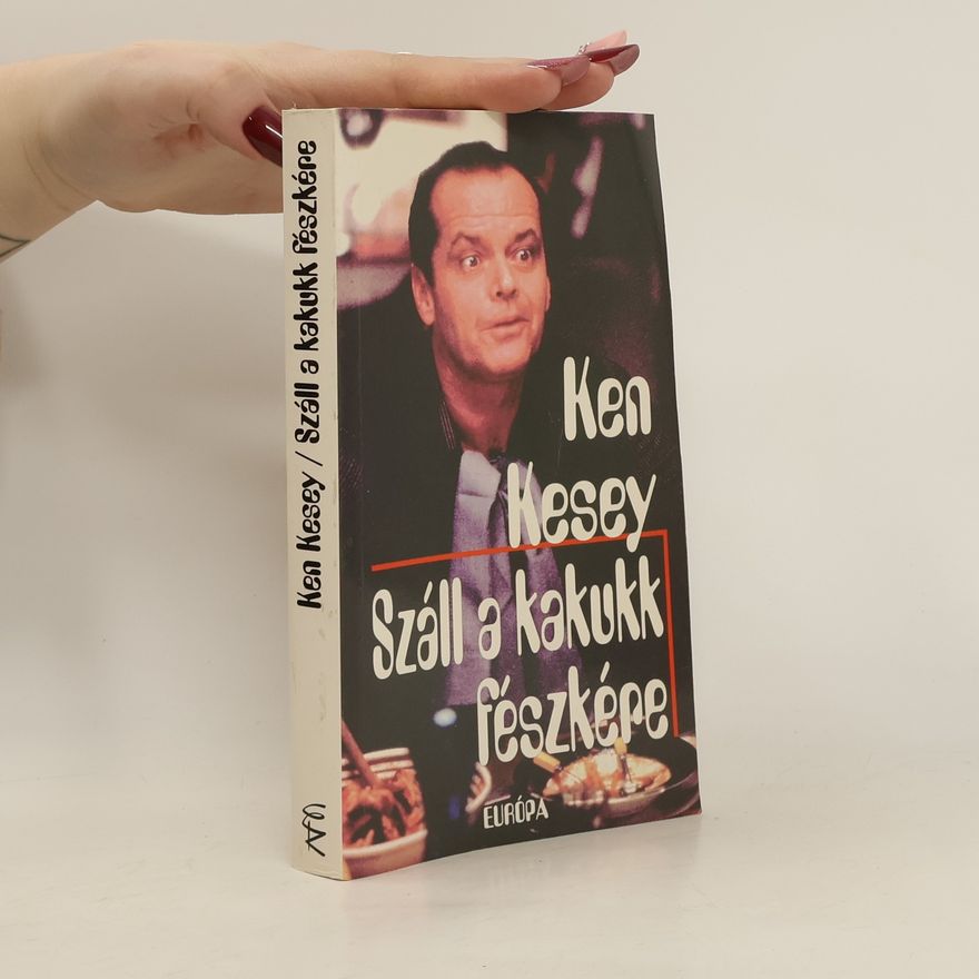 Ken Kesey Száll a kakukk fészkére