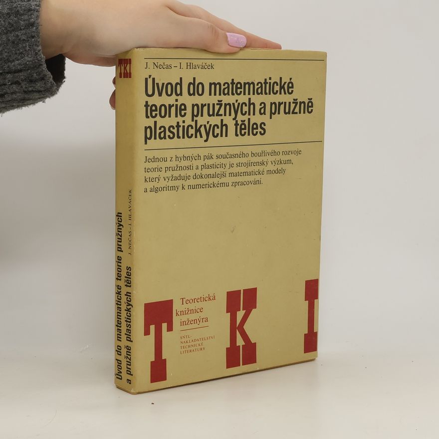 Jindřich Nečas Úvod do matematické teorie pružných a pružně plastických těles