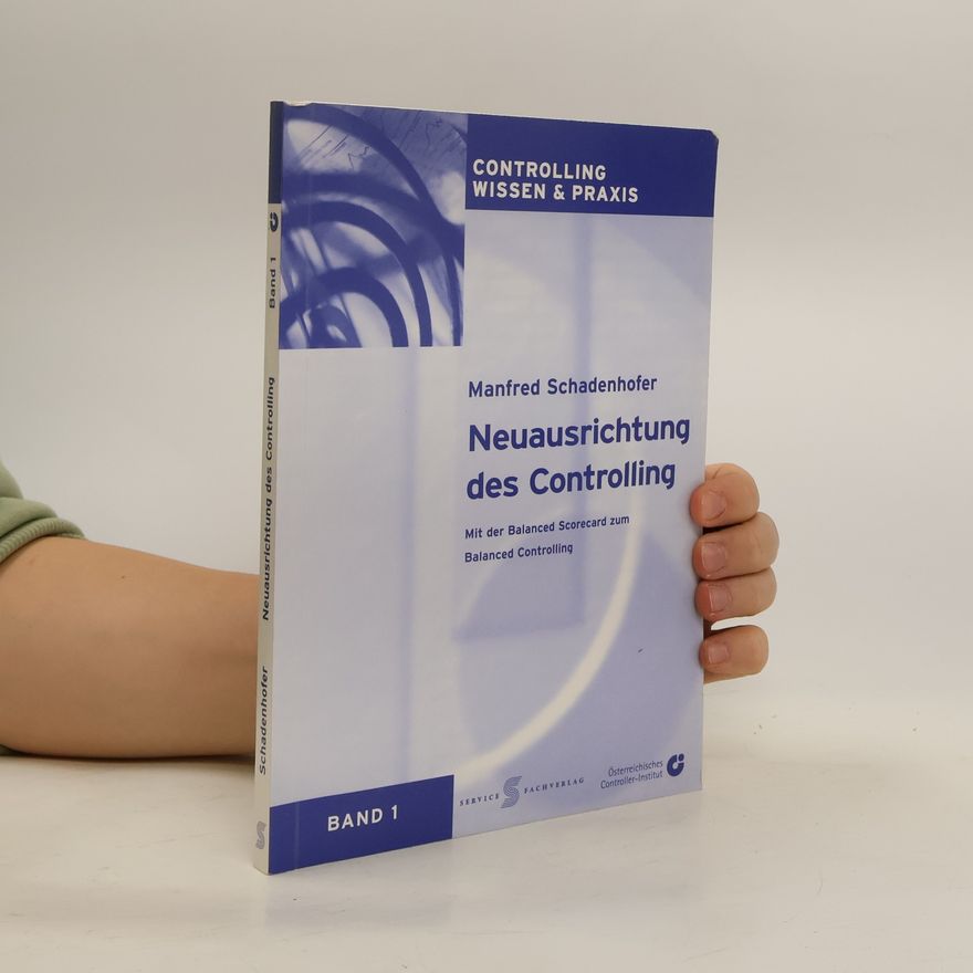 Manfred Schadenhofer Neuausrichtung des Controlling