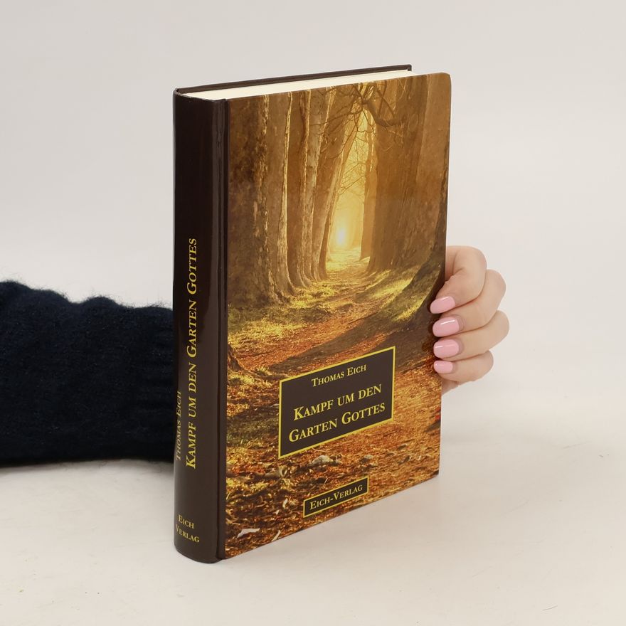 Thomas Eich Kampf um den Garten Gottes