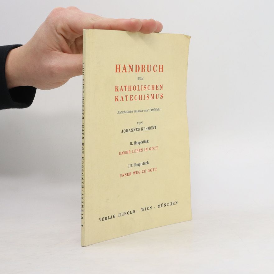 Johannes Klement Katechetisches Handbuch zum katholischen Katechismus