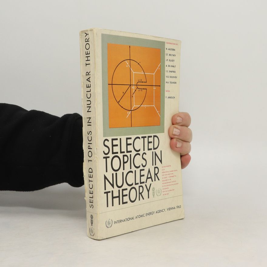 Various authors Selected Topics in Nuclear Theory