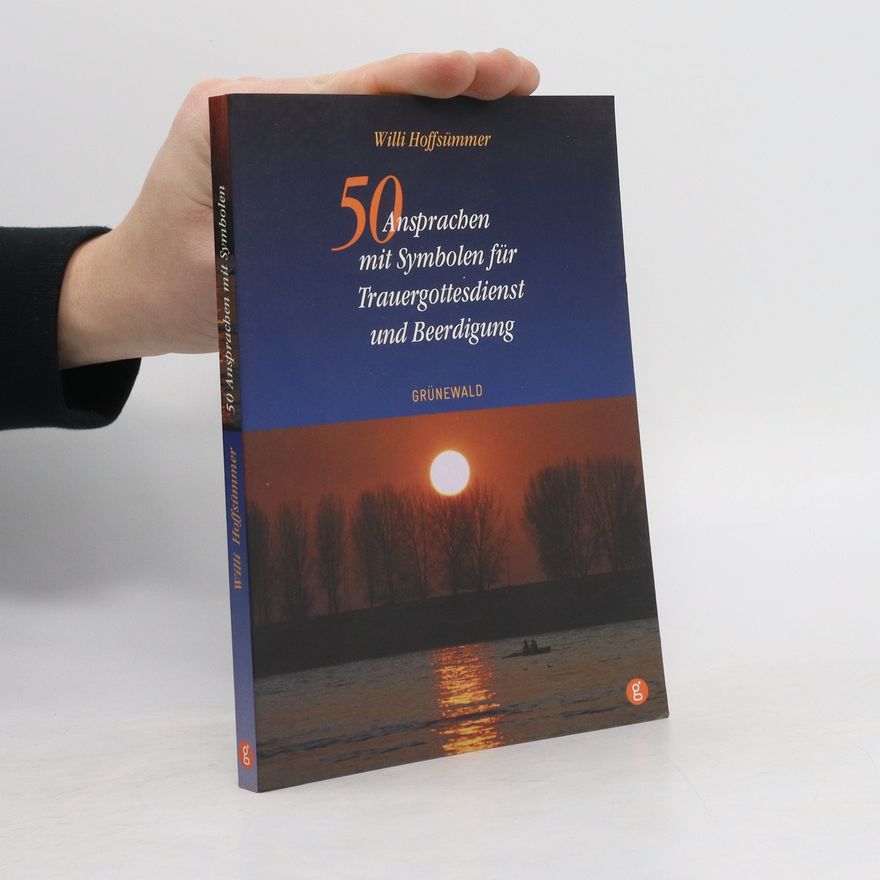 Willi Hoffsümmer 50 Ansprachen mit Symbolen für Trauergottesdienst und Beerdigung