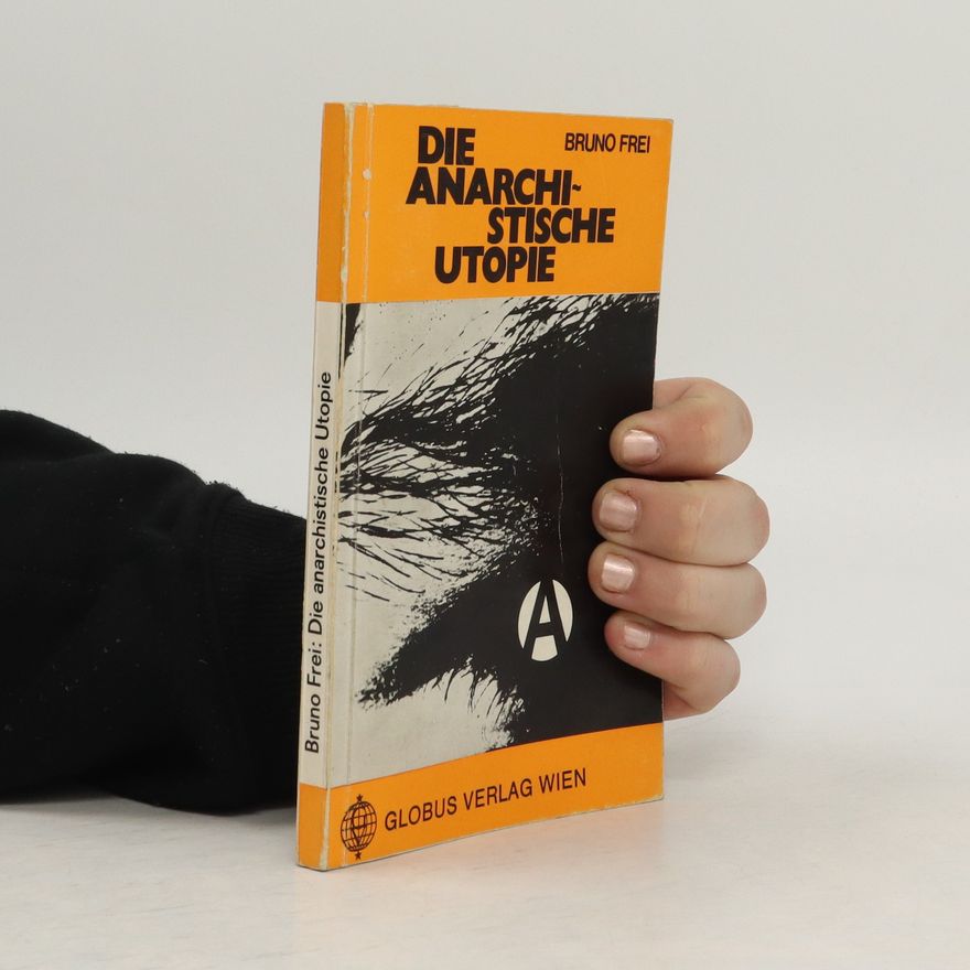 Bruno Frei Die anarchistische Utopie