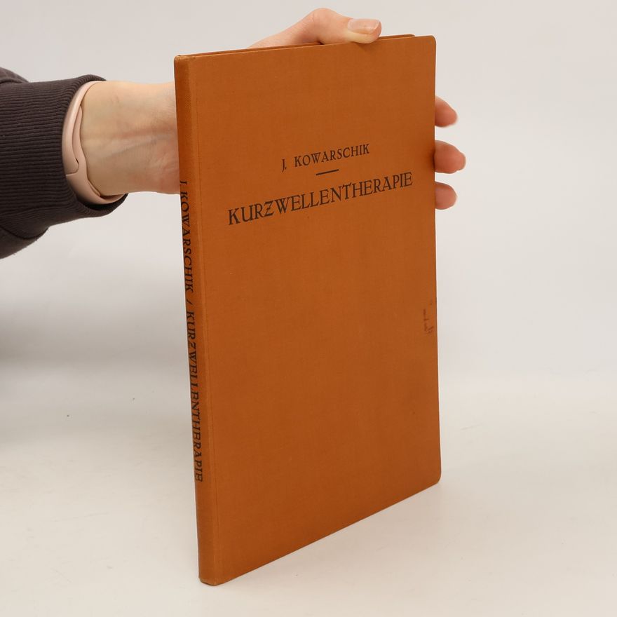 Wolfgang L. J. Kowarschick Kurzwellentherapie