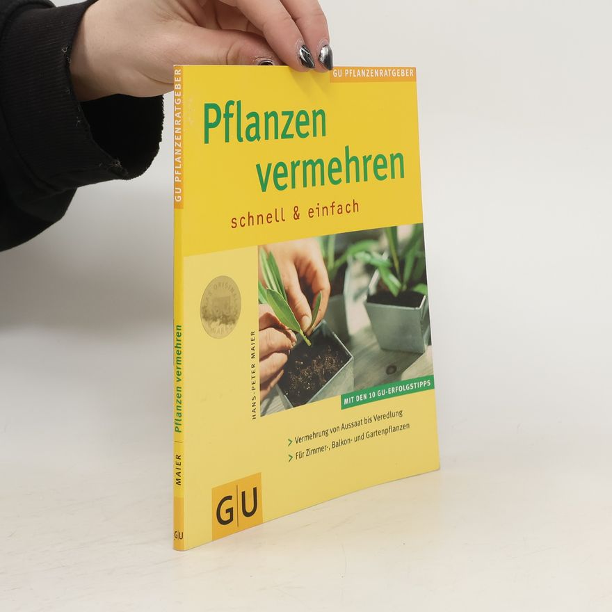 Hans Peter Maier Pflanzen vermehren