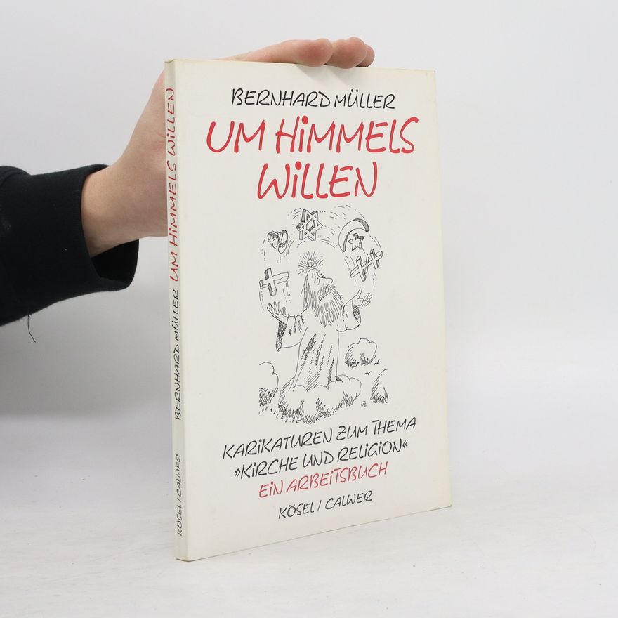 Bernd Müller Um Himmels willen
