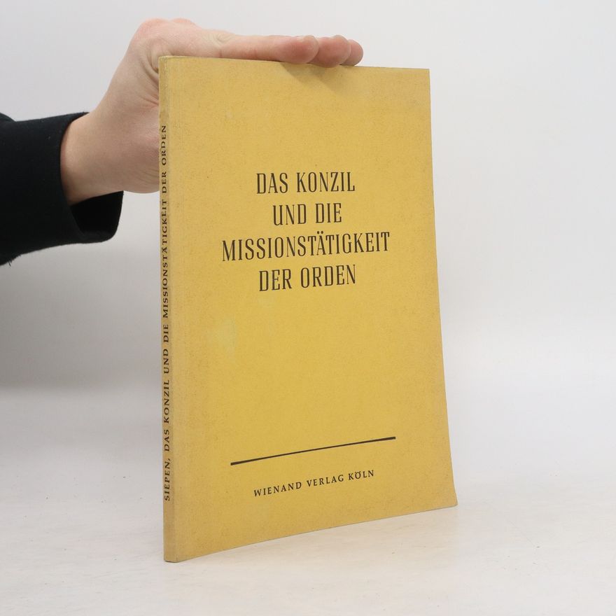 Karl Siepen Das Konzil und die Missionstätigkeit der Orden