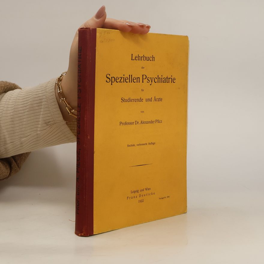 Alexander Pilcz Lehrbuch der speziellen Psychiatrie für Studierende und Ärzte