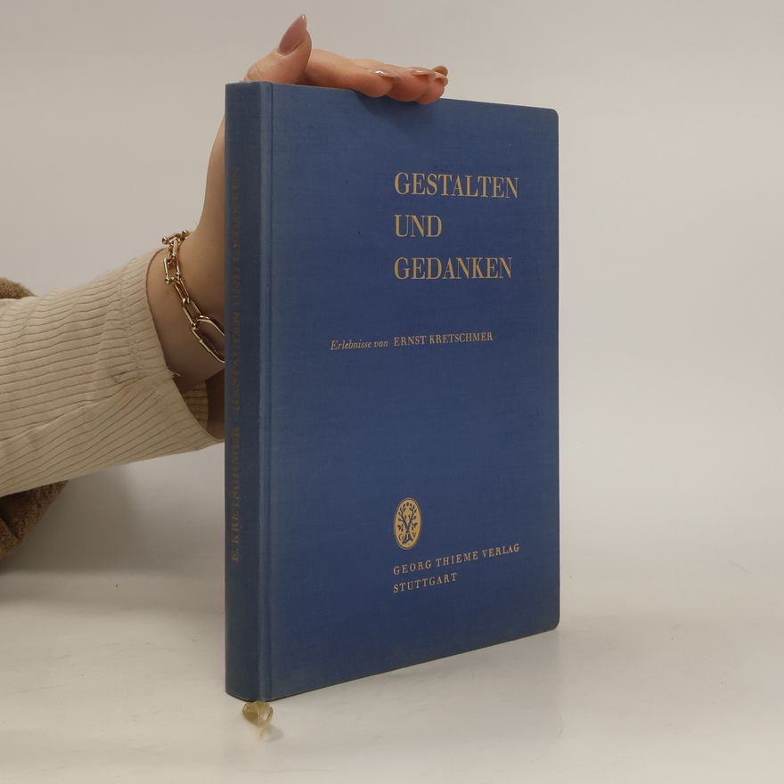 Ernst Kretschmer Gestalten und Gedanken