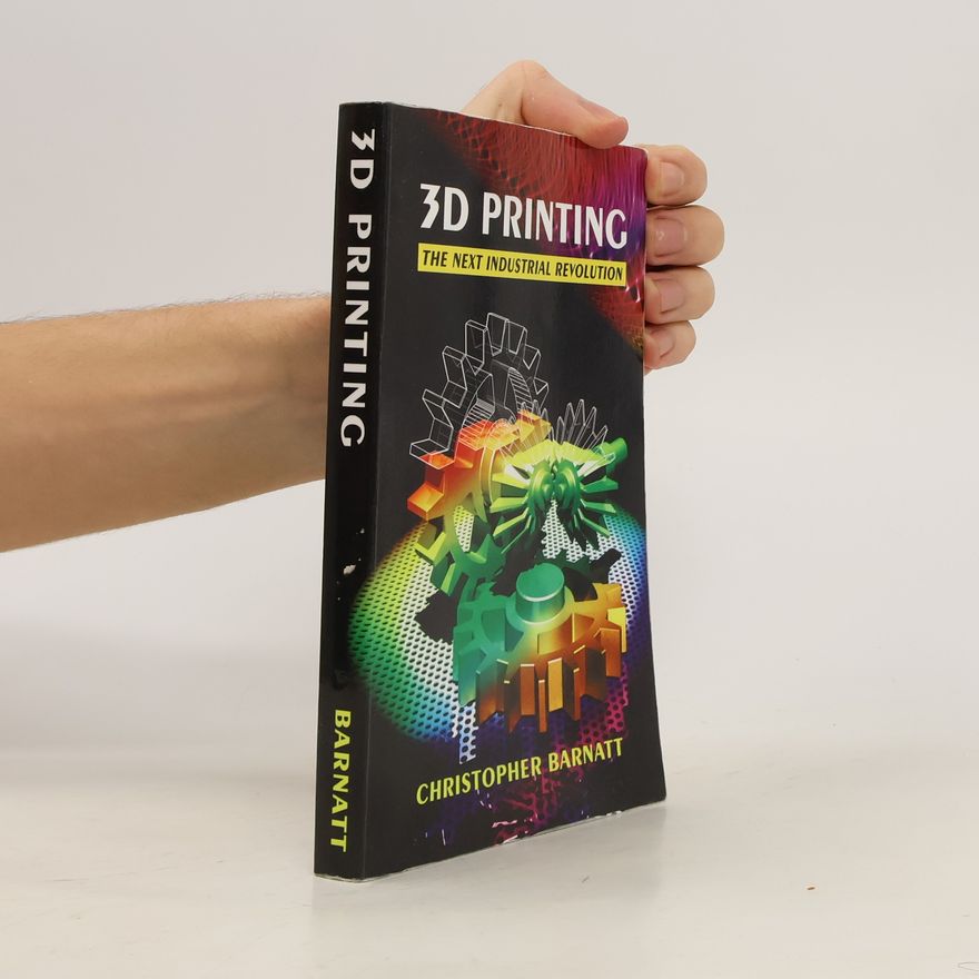 Christopher Barnatt 3D Printing