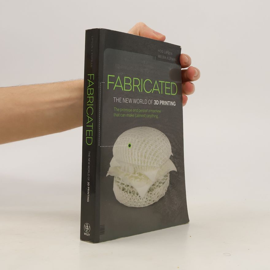 Melba Kurman Fabricated : the new world of 3D printing
