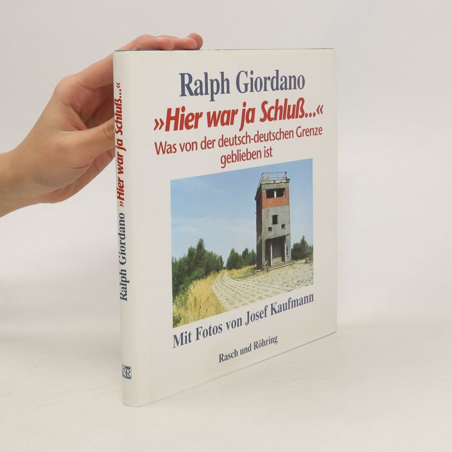 Ralph Giordano "Hier war ja Schluss ..."