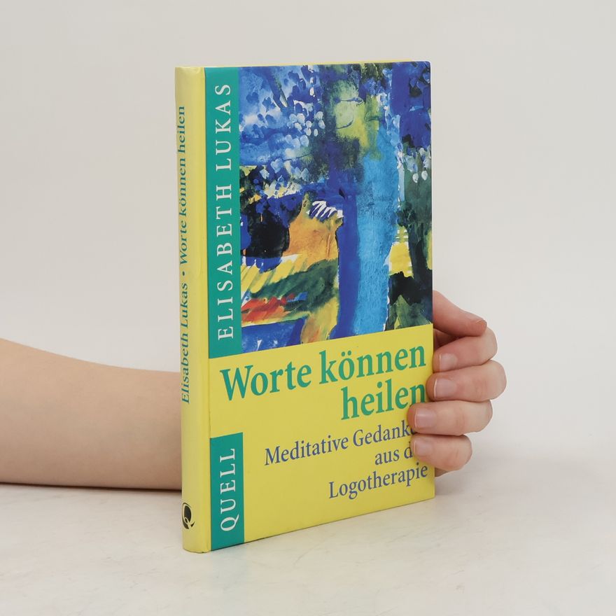 Elisabeth Lukas Worte können heilen
