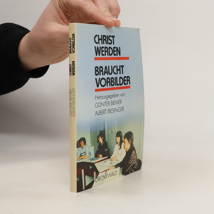 Günter Biemer Christ werden braucht Vorbilder