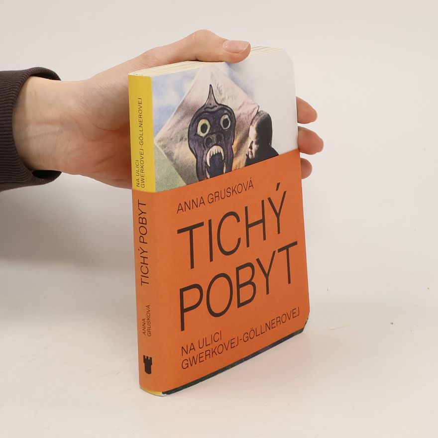 Anna Grusková Tichý pobyt na ulici Gwerkovej-Göllnerovej