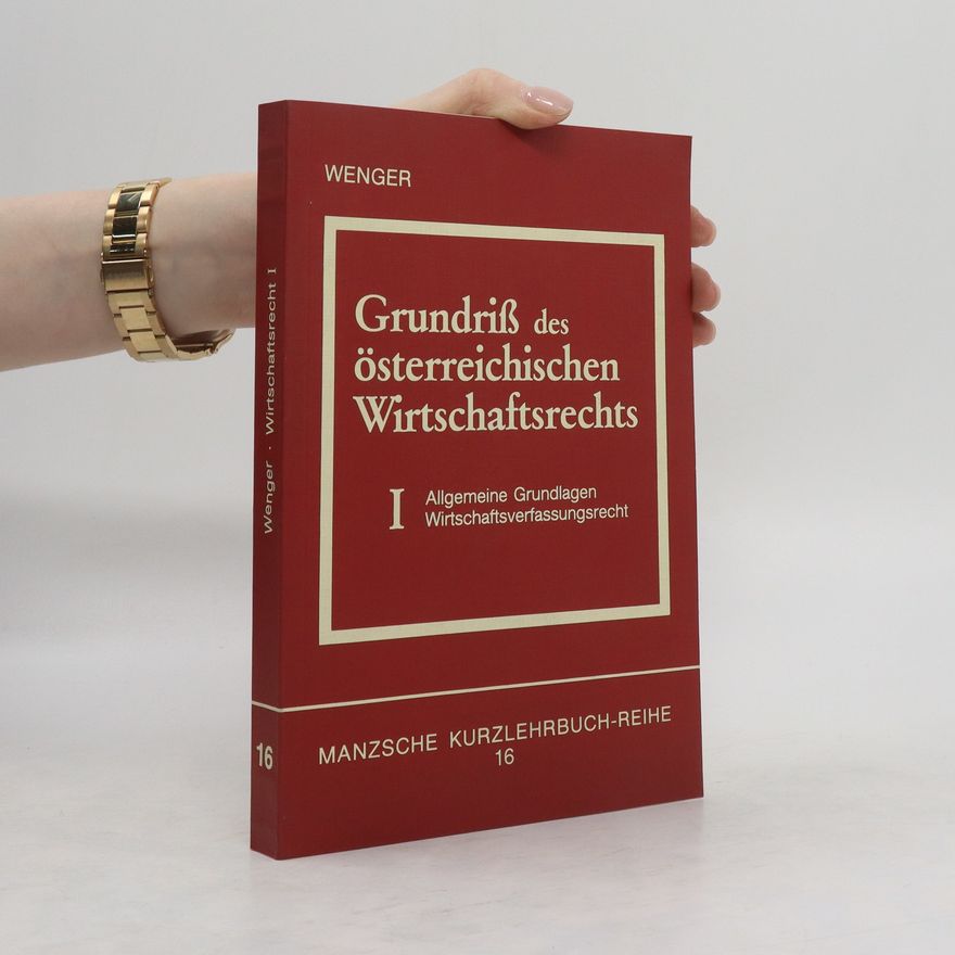 Karl Wenger Grundriss des österreichischen Wirtschaftsrechts