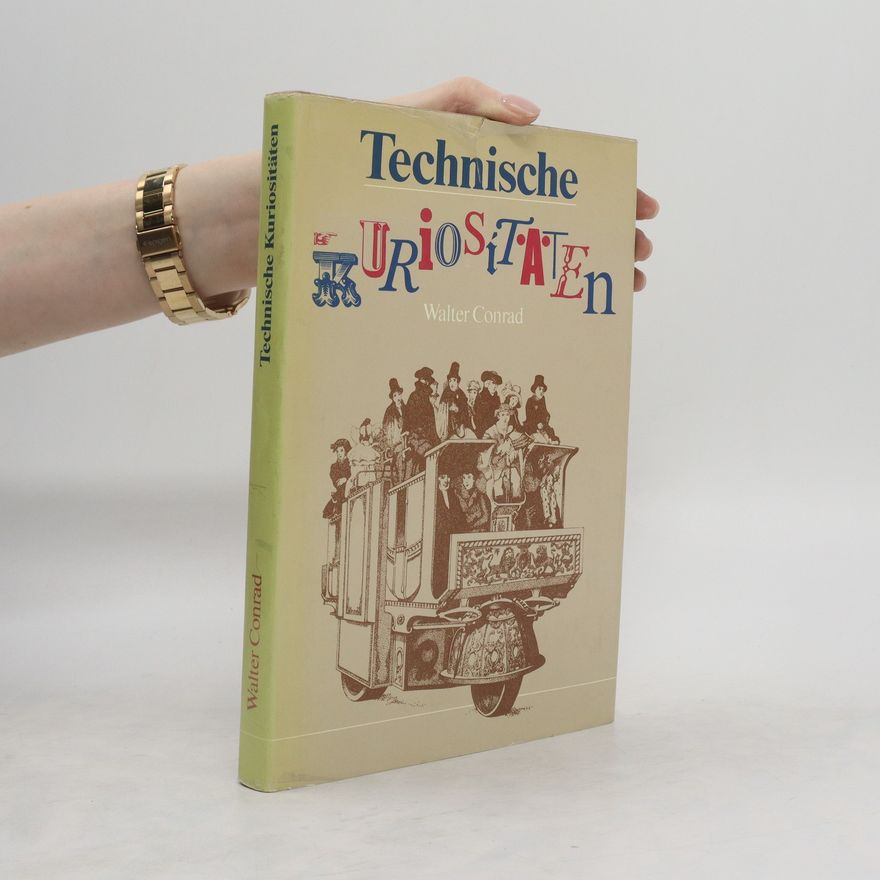 Walter Conrad Technische Kuriositäten