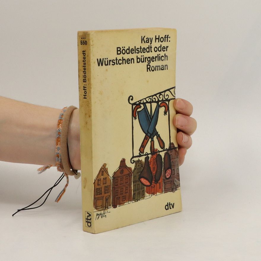 Kay Hoff Bödelstedt oder Würstchen bürgerlich